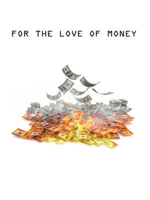 cover image of For the Love of Money